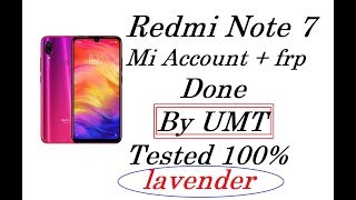 Redmi Note 7 [LAVENDER] Login Free | mi account frp done by umt qc fire 100% tested