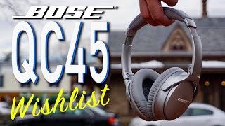 Bose QC45 Wishlist - How Do The Bose QC35 Stack Up In 2019