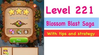 Blossom Blast Saga Level 221 Tips and Strategy Gameplay Walkthrough