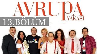 Avrupa Yakası 13.Bölüm - Tek Parça