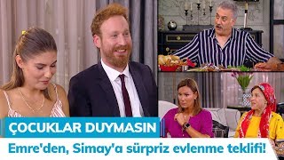 Emre'den, Simay'a sürpriz evlenme teklifi! - Çocuklar Duymasın 45. Bölüm