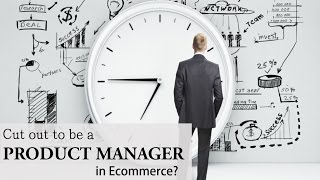 Product Manager - E Commerce | Job Snapshot