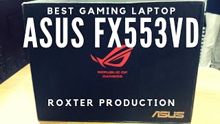 BEST GAMING LAPTOP UNBOXING REVIEW| ASUS GAMING LAPTOP| ASUS ROG FX553VD|