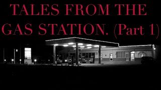 "Tales From The Gas Station." Part 1 (CreepyPasta Narration.)