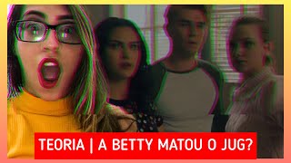 BETTY MATOU O JUGHEAD? | TEORIA DE RIVERDALE