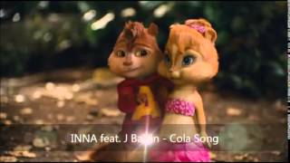 INNA feat. J Balvin - Cola Song (Version Chipmunks) Parte 2
