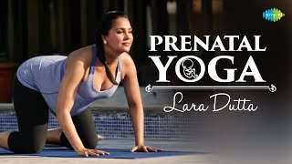 Prenatal Yoga with Lara Dutta - Routine