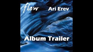 Ari Erev:   "Flow"  (Album Trailer)