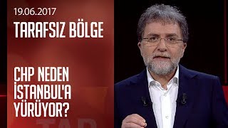 CHP neden İstanbul'a yürüyor? - Tarafsız Bölge 19.06.2017 Pazartesi