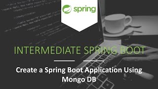 Create a Spring Boot Application Using MongoDB [Intermediate Spring Boot]