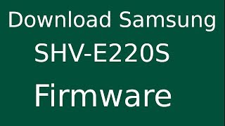 How To Download Samsung Galaxy Pop SHV-E220S Stock Firmware (Flash File) For Update Android Device