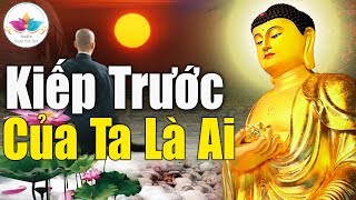 Mỗi Tối Bỏ Ra 15 Phút Nghe Phật Dạy Sẽ Biết Kiếp Trước Kiếp Sau Của Mình Giác Ngộ Bớt Khổ Đau