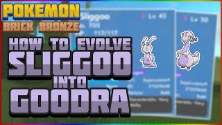 HOW TO EVOLVE SLIGGOO INTO GOODRA! | Pokemon Brick Bronze #168