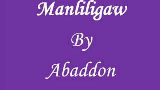 Manliligaw by Abaddon (Lyrics On The Description Page)