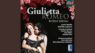 Giulietta e Romeo, Act II: Ciel tiranno! E al mio nemico (Live)