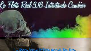 La Flota Real ft Dos Notas En Alto-Intentando Cambiar