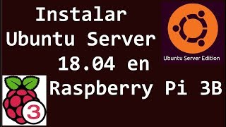 Instalar Ubuntu Server 18.04 en Raspberry Pi 3 B y Configure Direcciones IPv4 e IPv6 - Detallado
