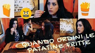 ?QUANDO ORDINI LE PATATINE FRITTE ?| ANGELICA