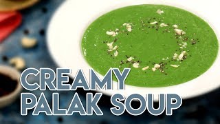 Creamy Palak Soup - Spinach Soup | Spinach Cashew Soup - Palak Soup Recipe