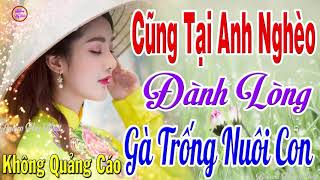TUYỆT PHẨM 909 Bài Rumba Vì Nghèo Anh Đành Lòng Gà Trống Nuôi Con - Phận Anh Nghèo Sao Giữ Đươc Em