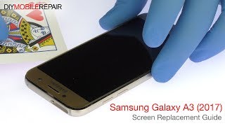 Samsung Galaxy A3 (2017) Screen Replacement Guide - DIYMobile Repair