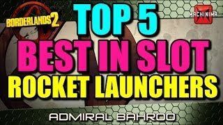 Borderlands 2 Top 5 Best in Slot: Rocket Launchers! Highest damaging items in the game!