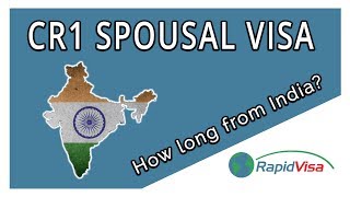 How Long is the CR1 Spousal Visa Process From India to the USA?