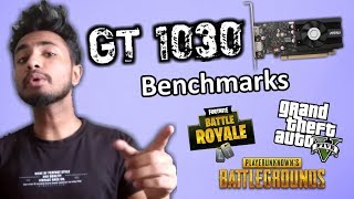 [HINDI] GT 1030 in 2018 - Fortnite, GTA V, PUBG Benchmarked