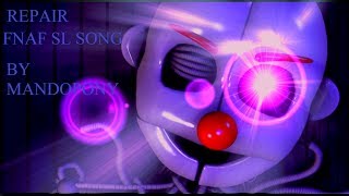 [SFM FNAF SL] Repair Sister Location song by MandoPony ( read descirtion )