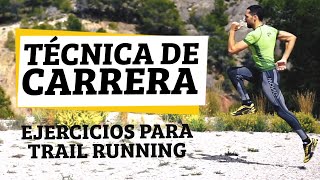 Ejercicios para Mejorar la Técnica de Carrera en Trail Running (Llano, Subida y Bajada)
