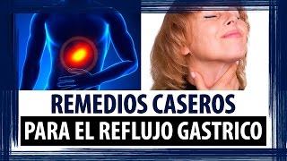 REMEDIOS CASEROS PARA EL REFLUJO GASTRICO EN ADULTOS