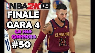 NBA 2K18 ITA - FINALE GARA 4 - La Mia Carriera Ep.50 - PS4 Pro