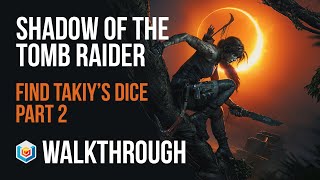 Shadow of the Tomb Raider Walkthrough Part 21 - Find Takiy’s Dice Part 2