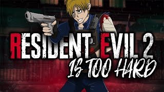Resident Evil 2 Remake is too hard!