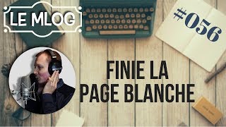 FINIE LA PAGE BLANCHE - MLOG#056 #TOINE #BIENCHANTER