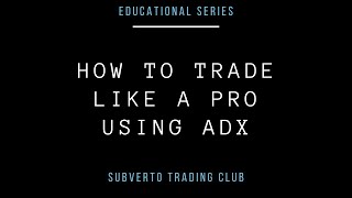 How to trade like a Pro using our ADX trading strategy