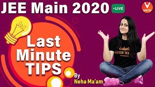 Last Minute Tips For JEE Mains 2020 | Neha Agrawal Ma'am | Vedantu Maths