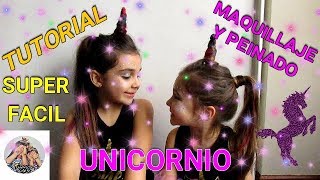 TUTORIAL MAQUILLAJE Y PEINADO DE UNICORNIO MUY FACIL Y RAPIDO