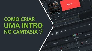 Como criar uma intro no Camtasia 9