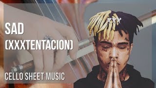 EASY Cello Sheet Music: How to play Sad by XXXTENTACION