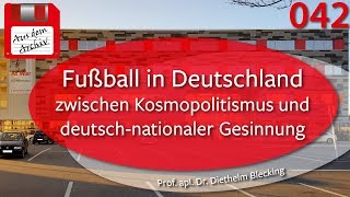 Prof. apl. Dr. Diethelm Blecking: Fußball in Deutschland - 30.09.2013 | AusdemArchiv (042)