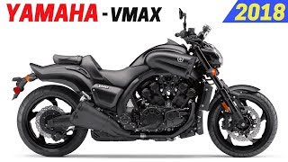 NEW 2018 Yamaha VMAX - Comes With Impressing Design And New Engine