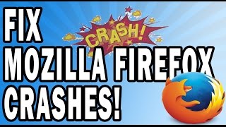 How to Troubleshoot Mozilla Firefox Crashes!