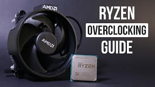 AMD RYZEN Overclocking GUIDE