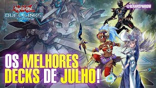OS MELHORES DECKS DE JULHO! - Yu-Gi-Oh! Duel Links #398