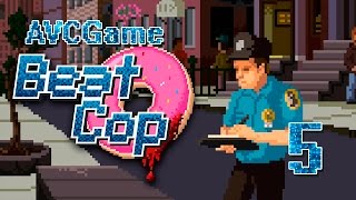Прохождение Beat Cop #5 - Жесткий трип