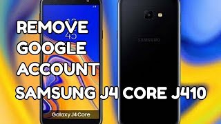 (J4 CORE Android 8 ) REMOVE GOOGLE ACCOUNT SAMSUNG J4 CORE J410F J410FN J410GN J410G ANDROID 8.1