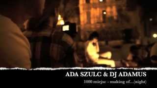 ADA SZULC & DJ ADAMUS - making of...video - 1000miejsc - (night)