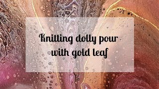 101 Acrylic Dirty Pour - Swirl over Knitting Dolly - with gold leaf detail and poured topcoat