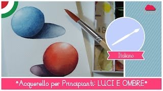 Corso di Acquerello BASE: come dipingere LUCI e OMBRE (la sfera) - LEZIONE 19